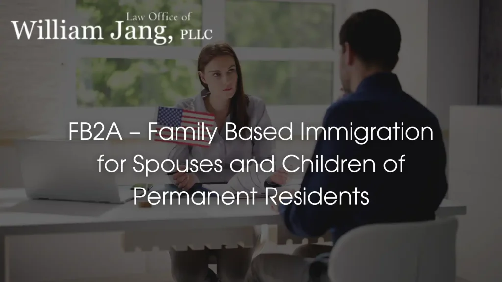FB2A – Family Based Immigration for Spouses and Children of Permanent Residents Image