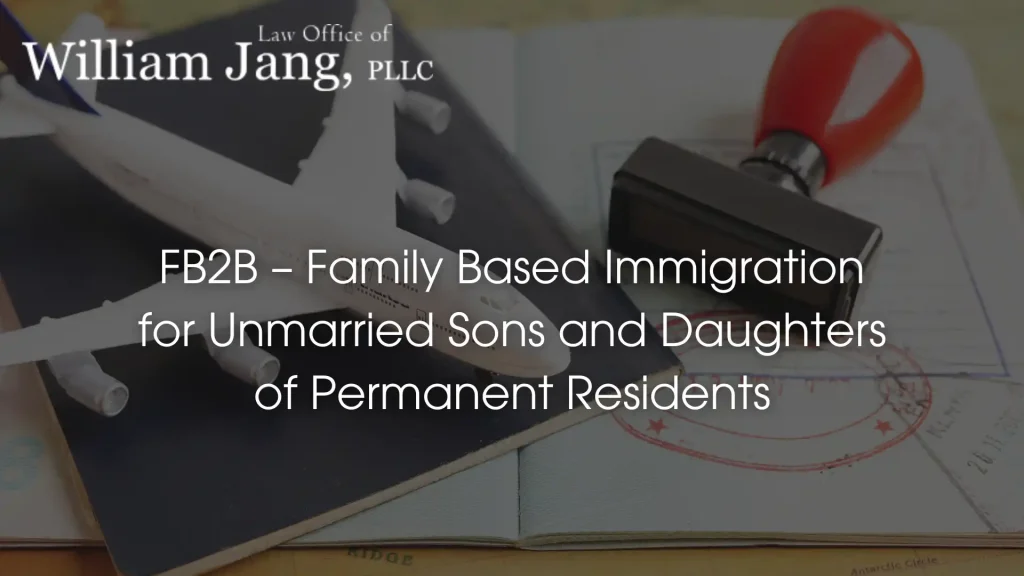 FB2B – Family Based Immigration for Unmarried Sons and Daughters of Permanent Residents Image